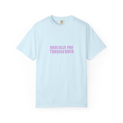 Radically Pro Transgender T-Shirt — Trans Ally Pride Tee