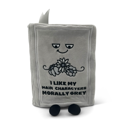 I Like My Main Characters Morally Grey Book Plush | Bookish Reader Gift