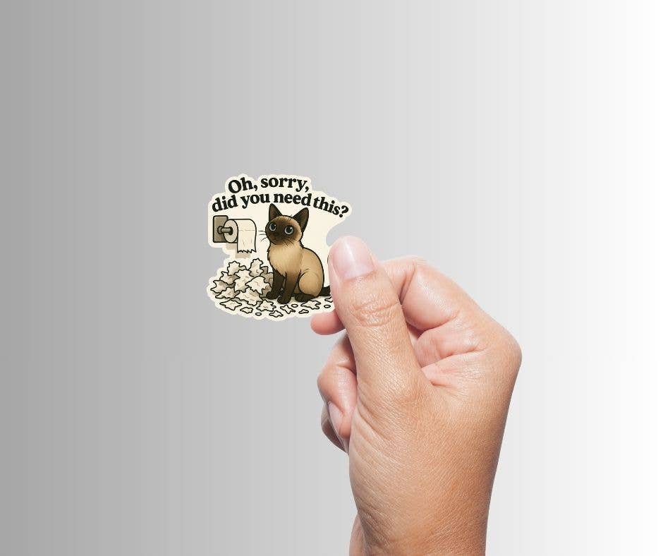 Oh, Sorry, Did You Need This? Sticker | Funny Siamese Cat Vinyl Sticker