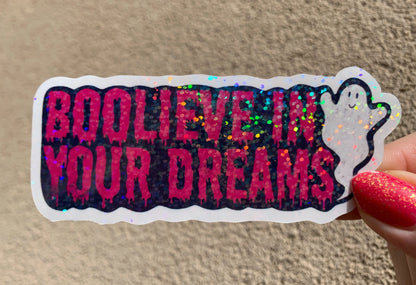 Boolieve In Your Dreams glossy waterproof vinyl sticker for students, artists, party favors, and stocking stuffers