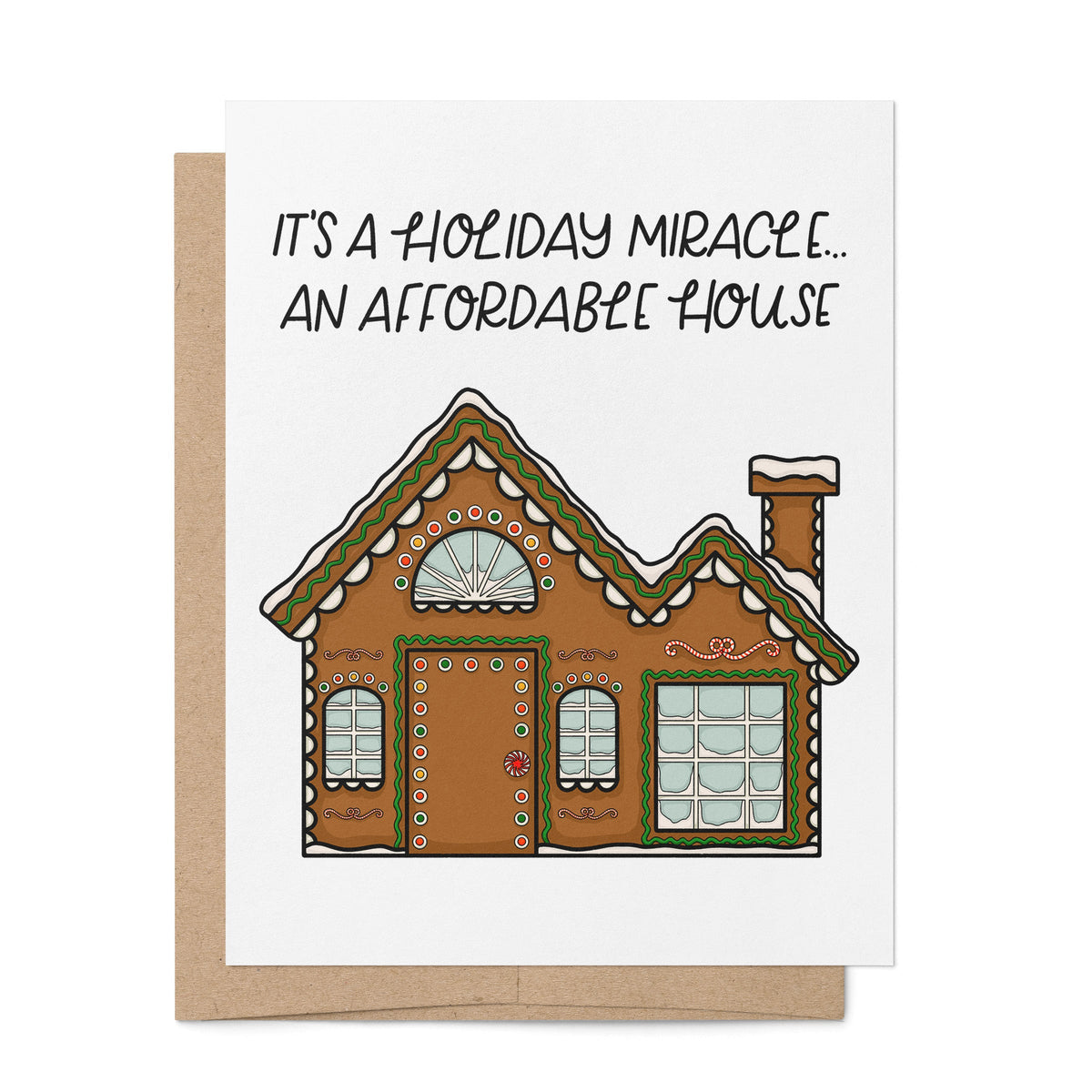 Holiday Miracle Affordable Gingerbread House Card — hand drawn gingerbread house with hand lettered greeting, A2 4.25 x 5.5 in folded card, by MangoIllustrated