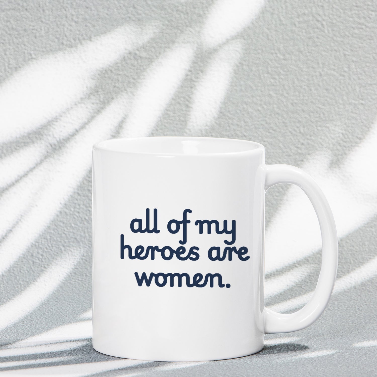 All of My Heroes are Women Mug