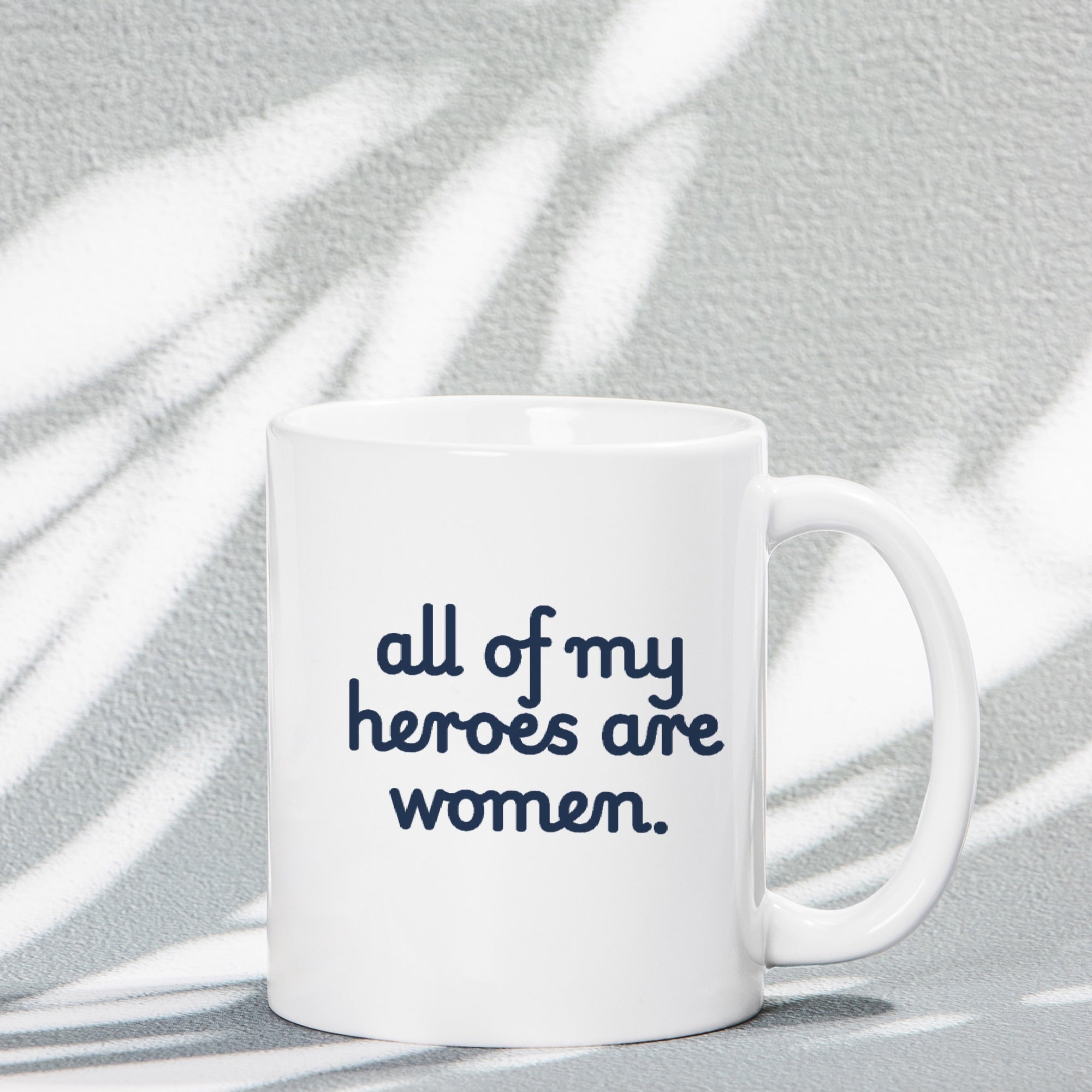 All of My Heroes are Women Mug