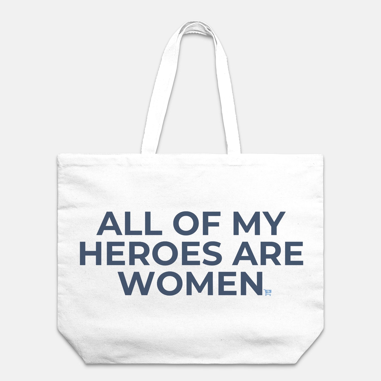 All of My Heroes are Women Tote