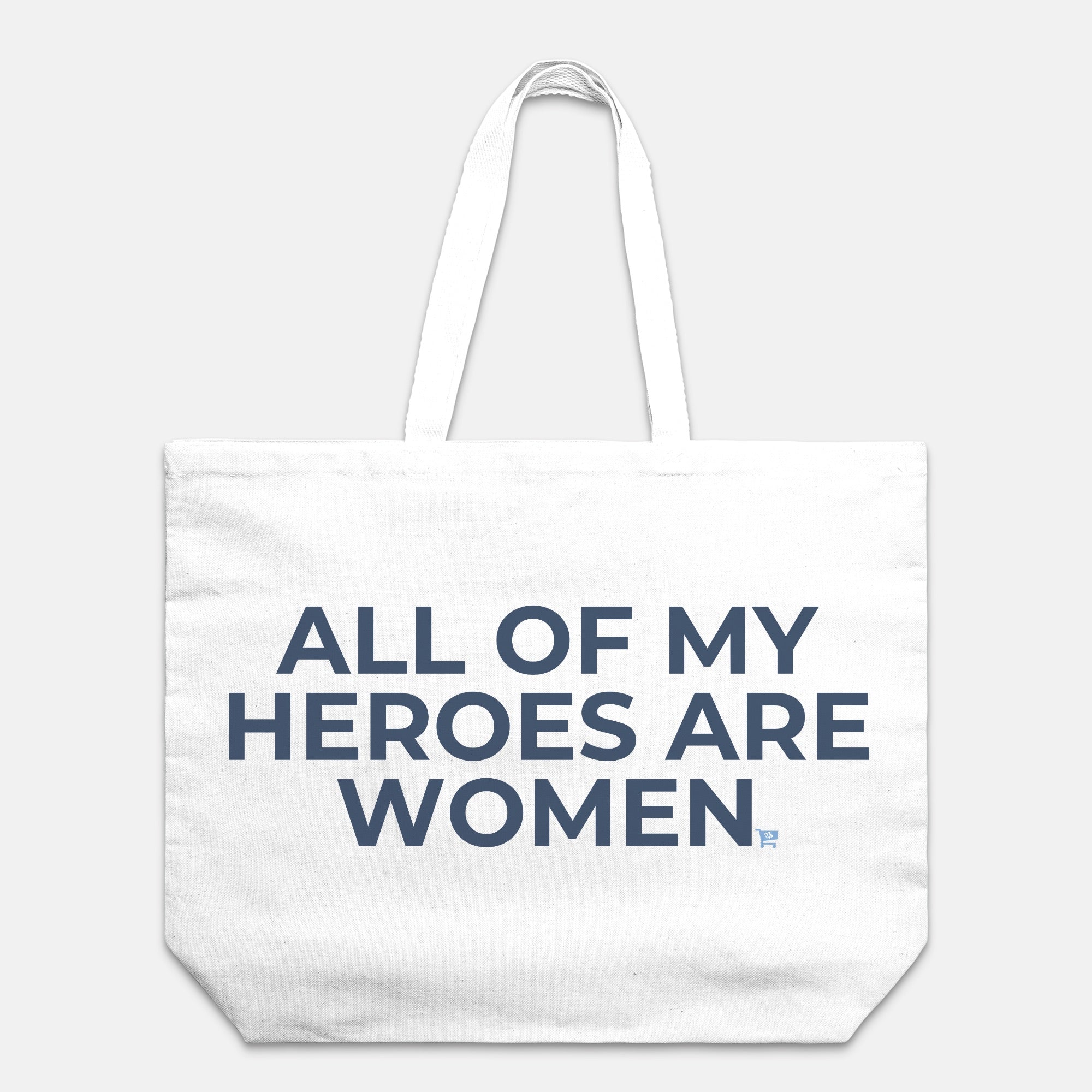 All of My Heroes are Women Tote