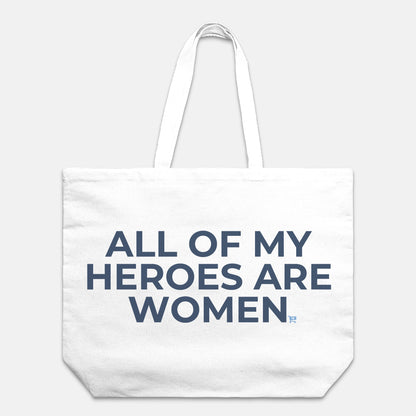 All of My Heroes are Women Tote