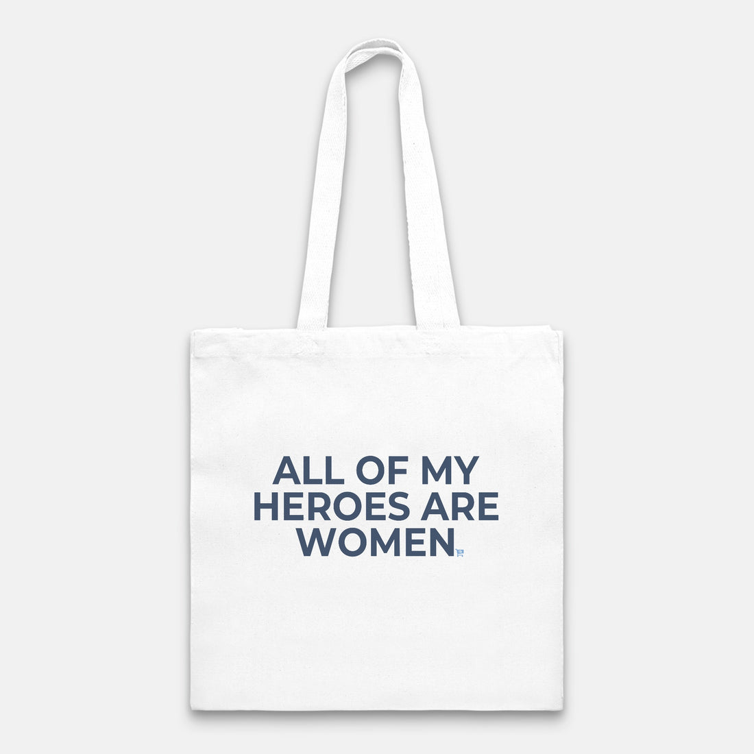 All of My Heroes are Women Tote