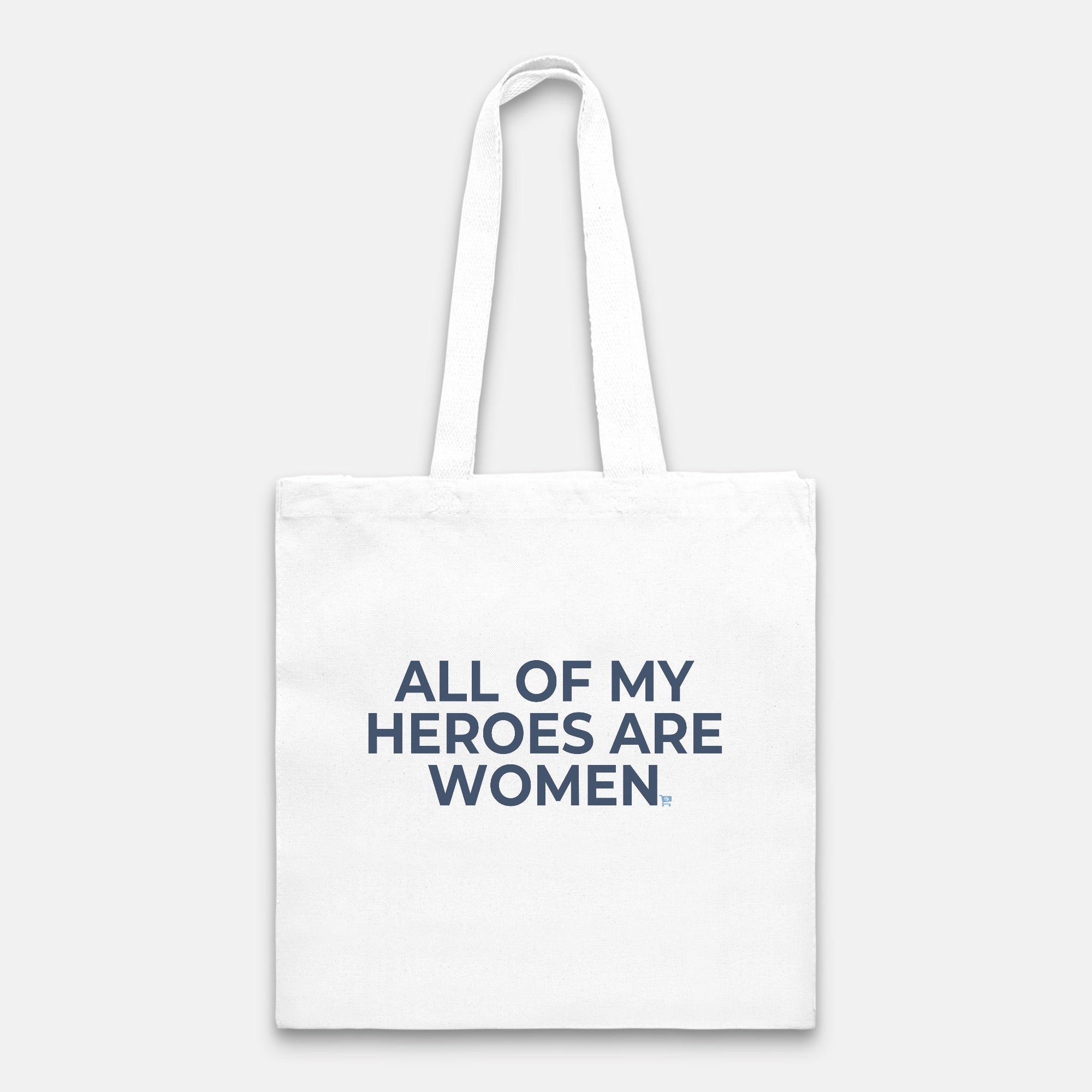 All of My Heroes are Women Tote