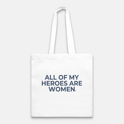 All of My Heroes are Women Tote