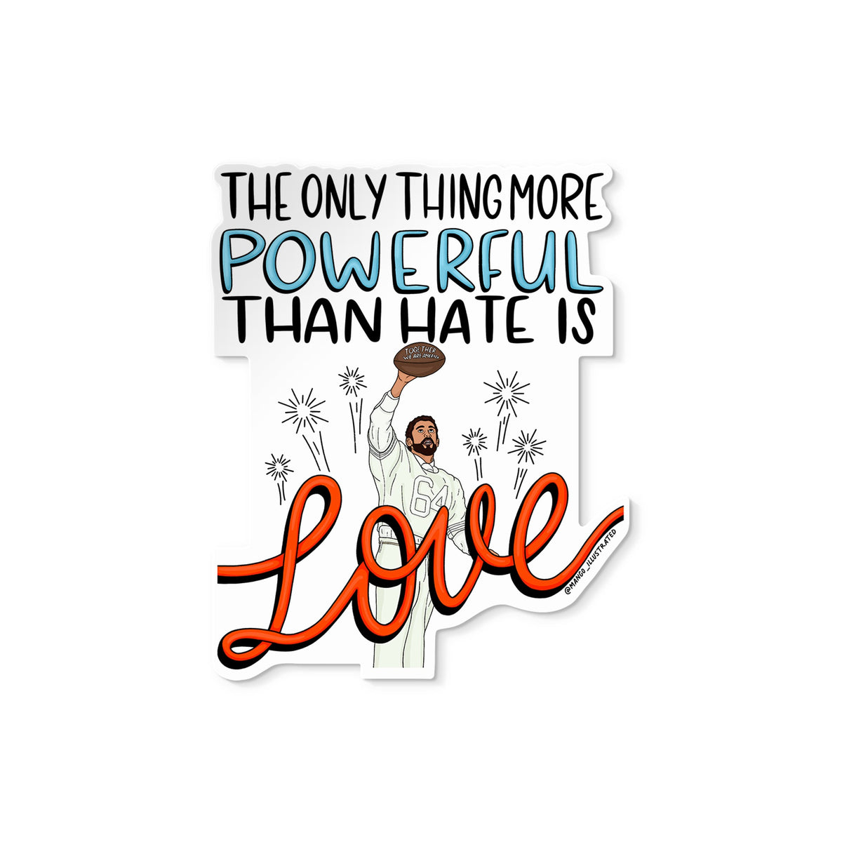 Love is More Powerful Benito sticker detail — close up of the hand lettering on durable waterproof vinyl by indie artist MangoIllustrated