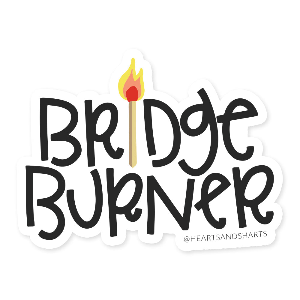 BRIDGE BURNER ILLUSTRATED 3X3 VINYL STICKER