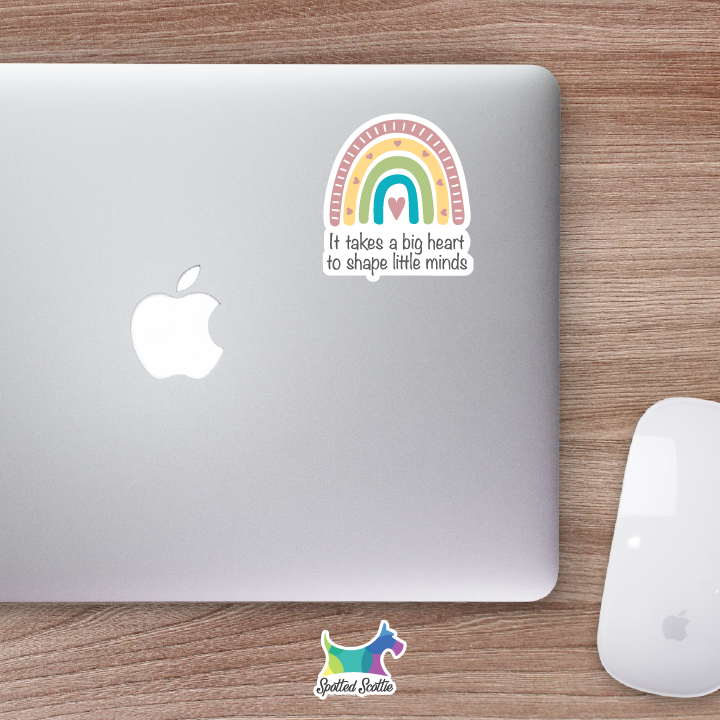 It takes a big heart to shape little minds sticker