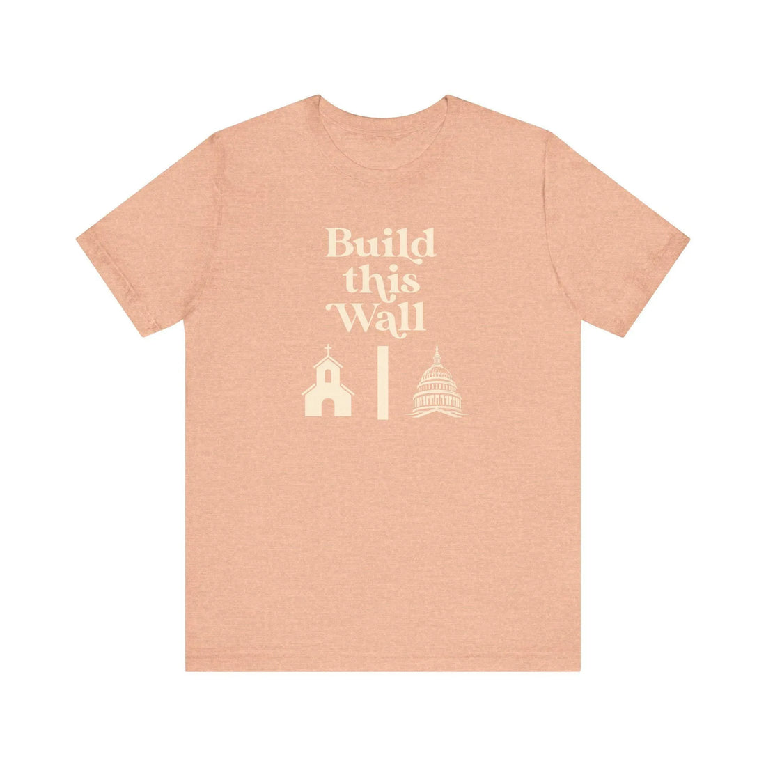 Build This Wall Shirt, Separation of Church and State, No Religion in Government, Women&