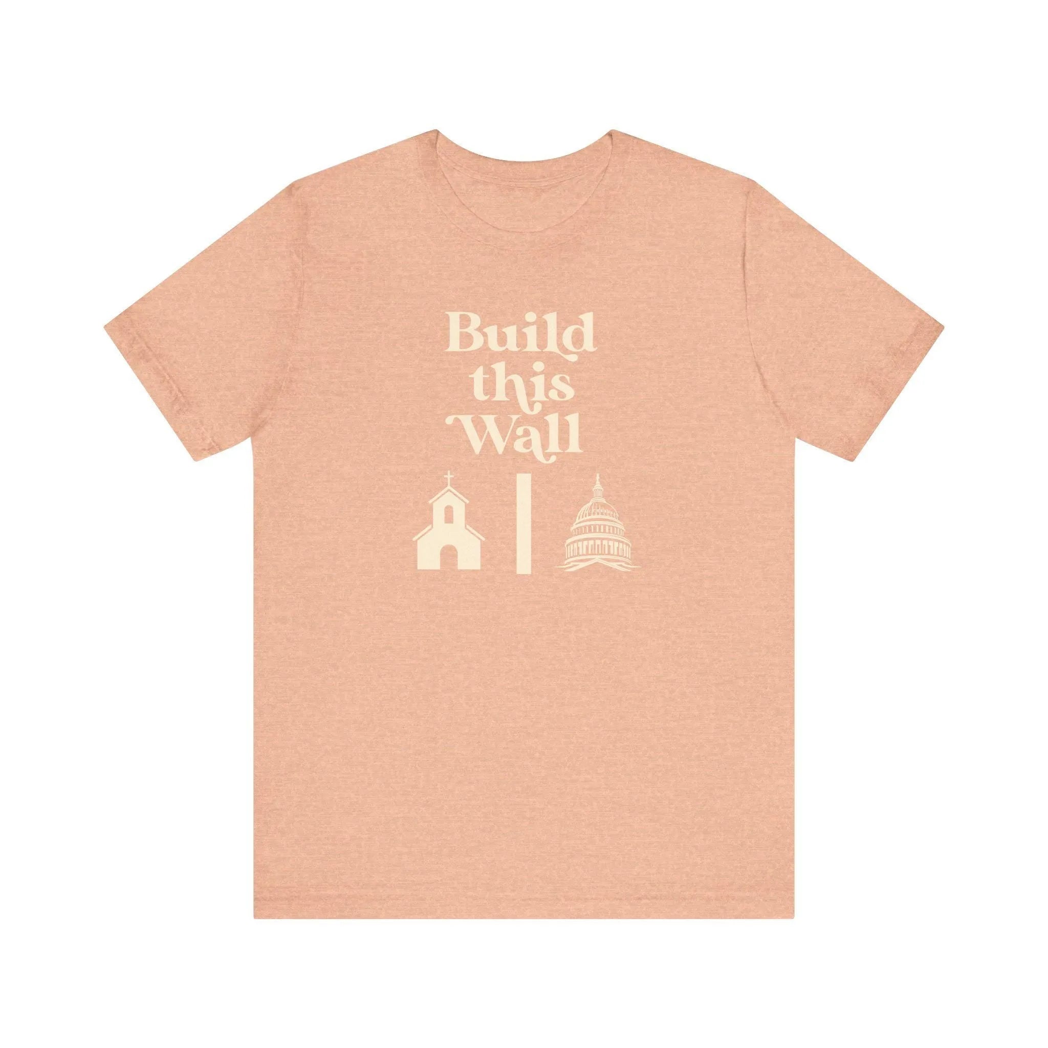 Build This Wall Shirt, Separation of Church and State, No Religion in Government, Women&