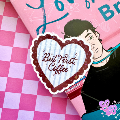 But First, Coffee Holographic Sticker
