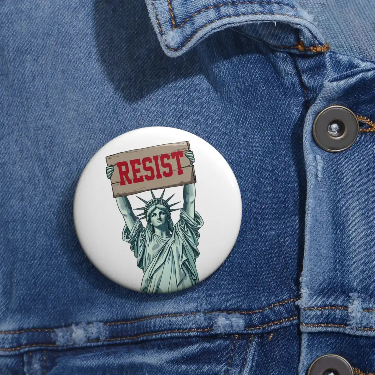 Statue of Liberty Resist Pin Back Button - Resistance Nation