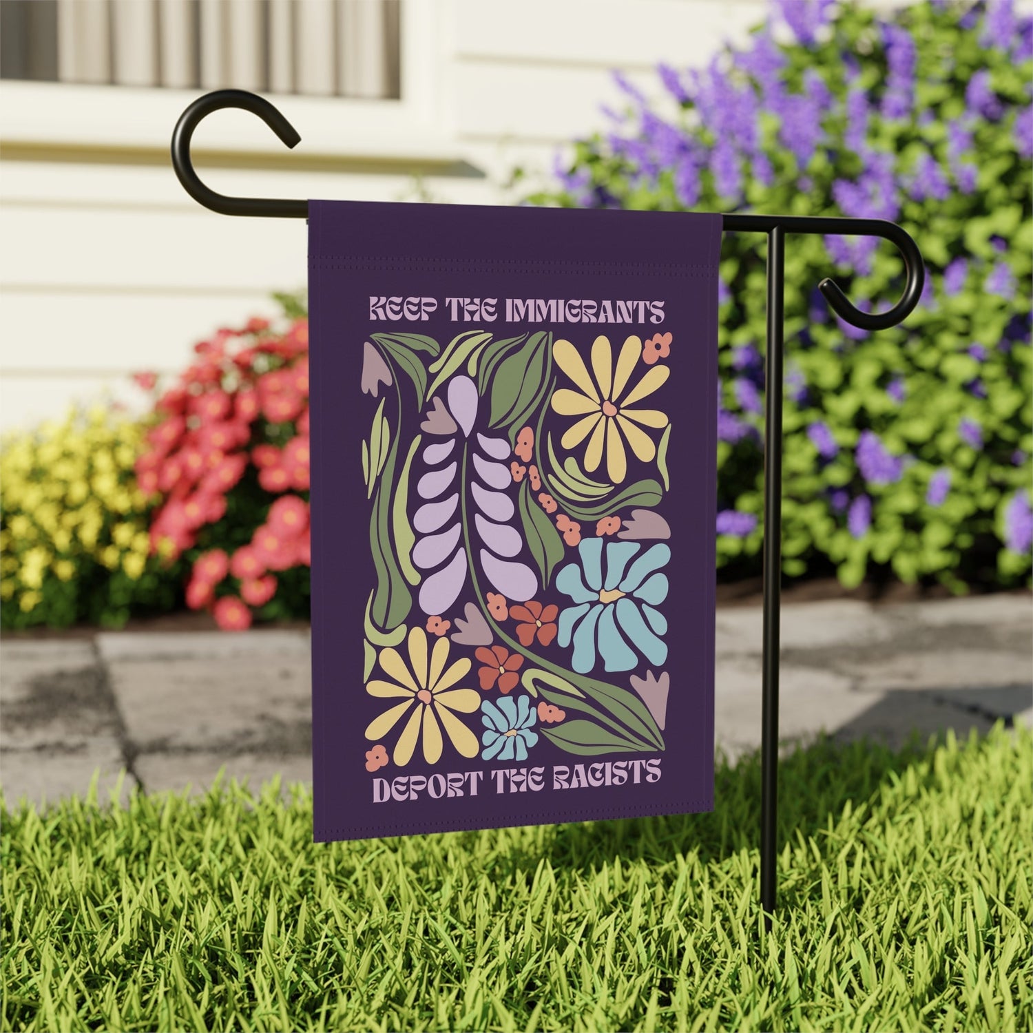 Keep the Immigrants Floral Flag | Deport the Racists House Banner