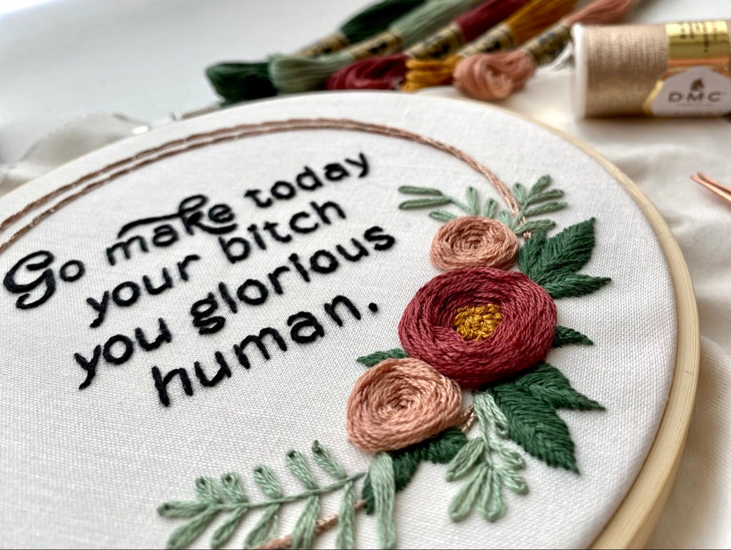 Go make today your bitch / 6" Hand Embroidery Kit