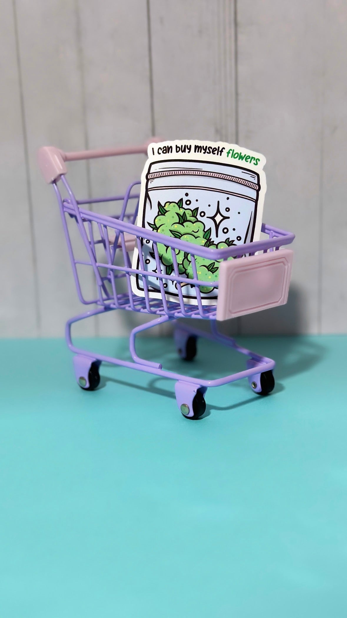 I can buy myself flowers canna sticker