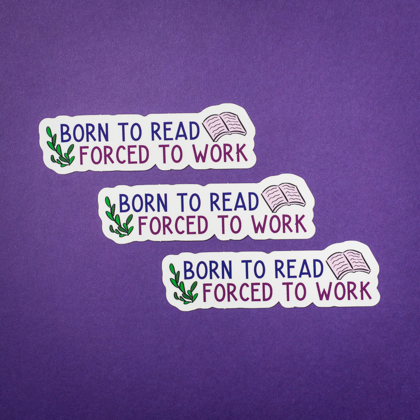 Born to Read, Forced to Work sticker