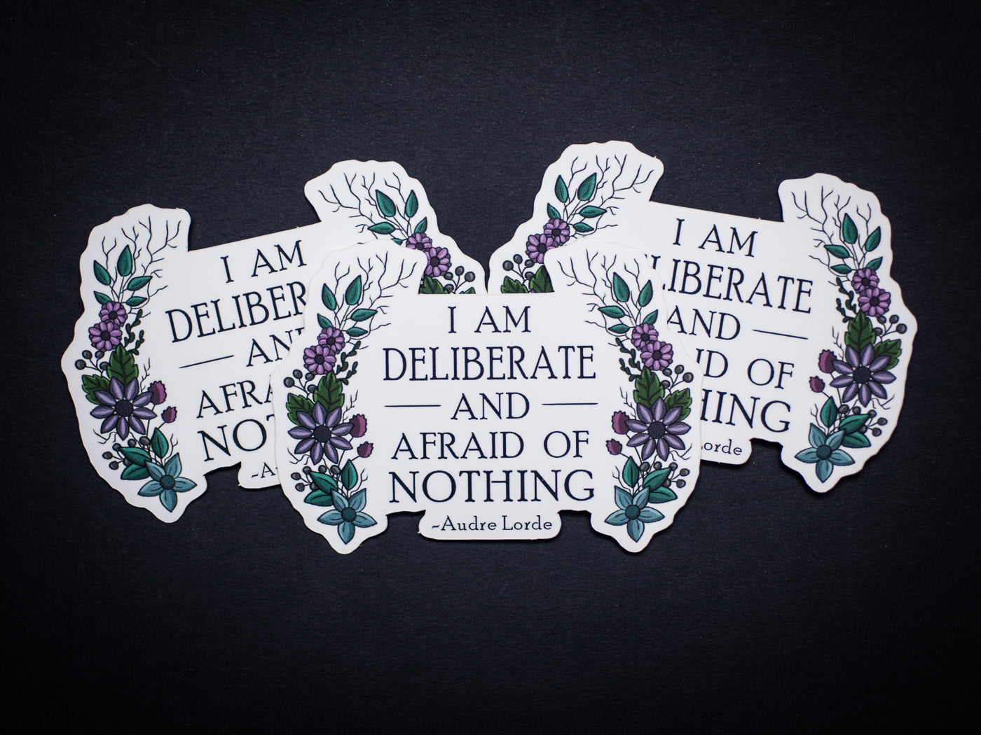 I Am Deliberate and Afraid of Nothing sticker