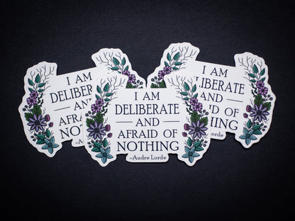 I Am Deliberate and Afraid of Nothing sticker