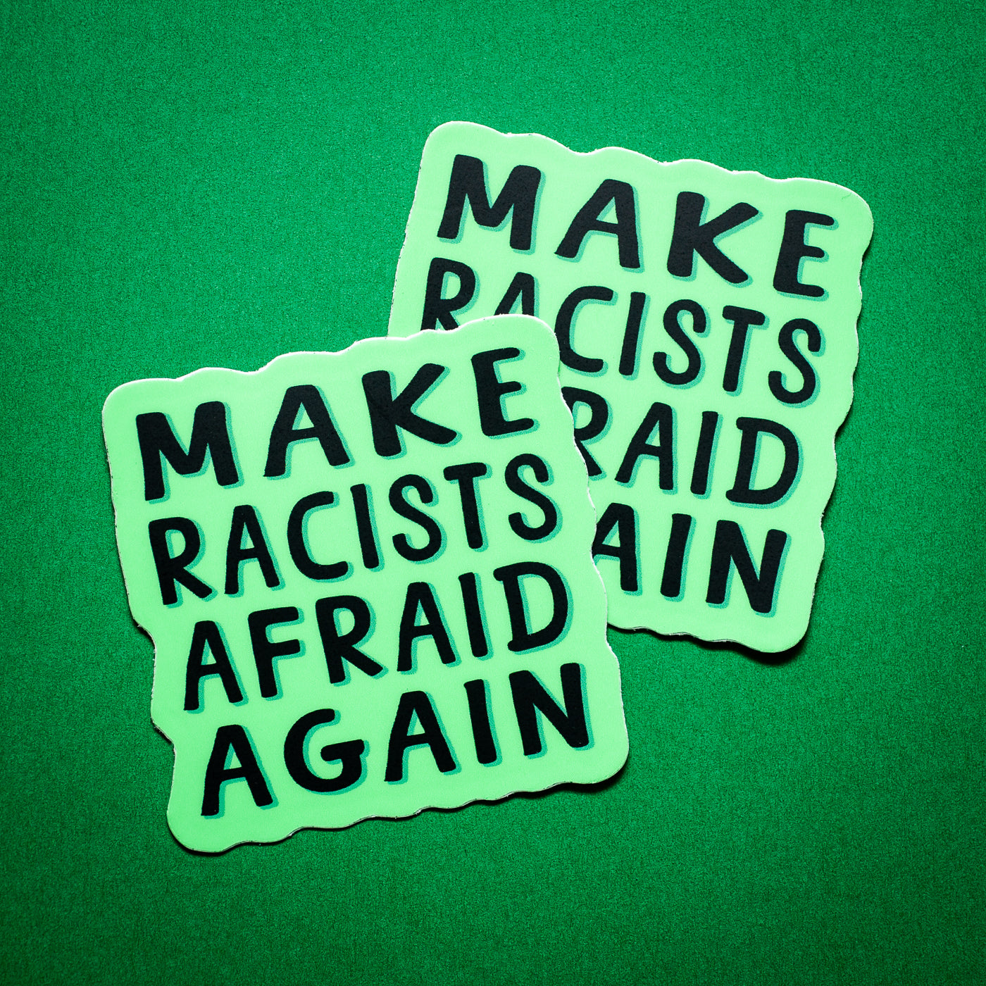 Make Racists Afraid Again sticker