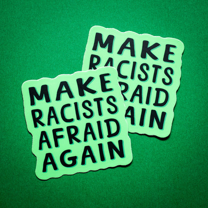 Make Racists Afraid Again sticker