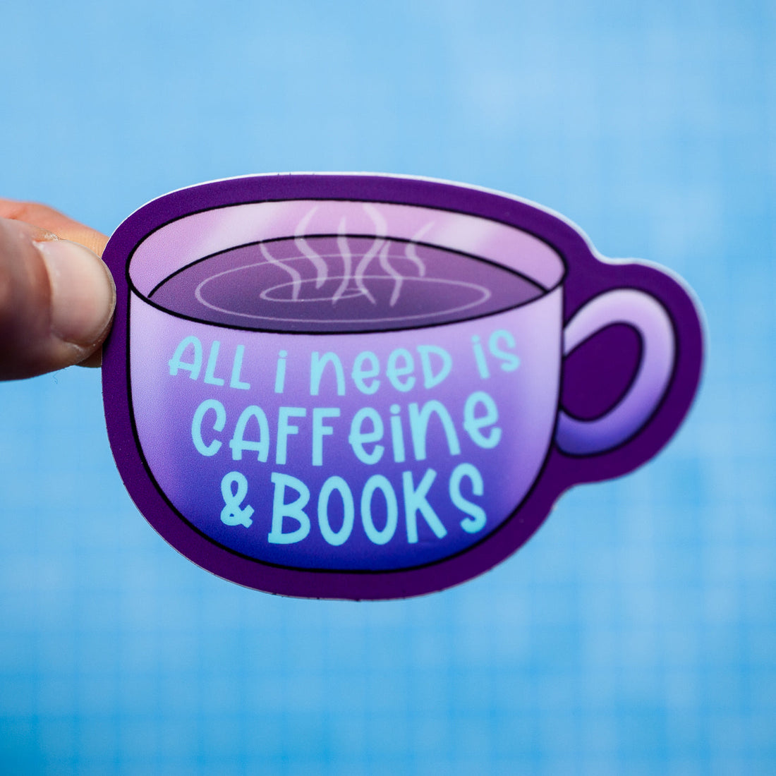 All I Need Is Caffeine &amp; Books sticker