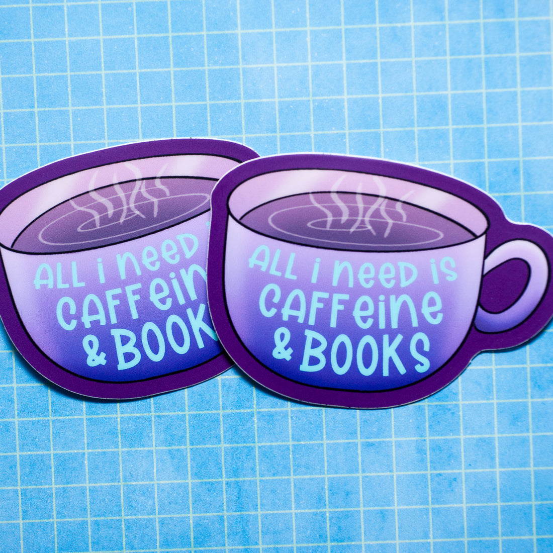 All I Need Is Caffeine &amp; Books sticker