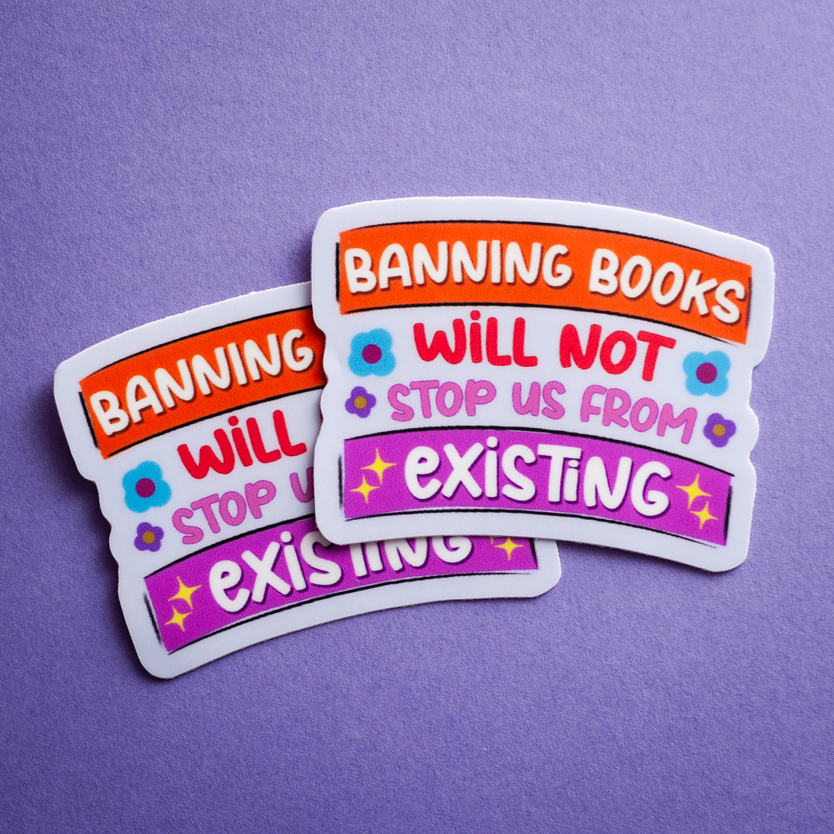 Banning Books Will Not Stop Us From Existing sticker