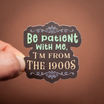 Be Patient With Me, I&