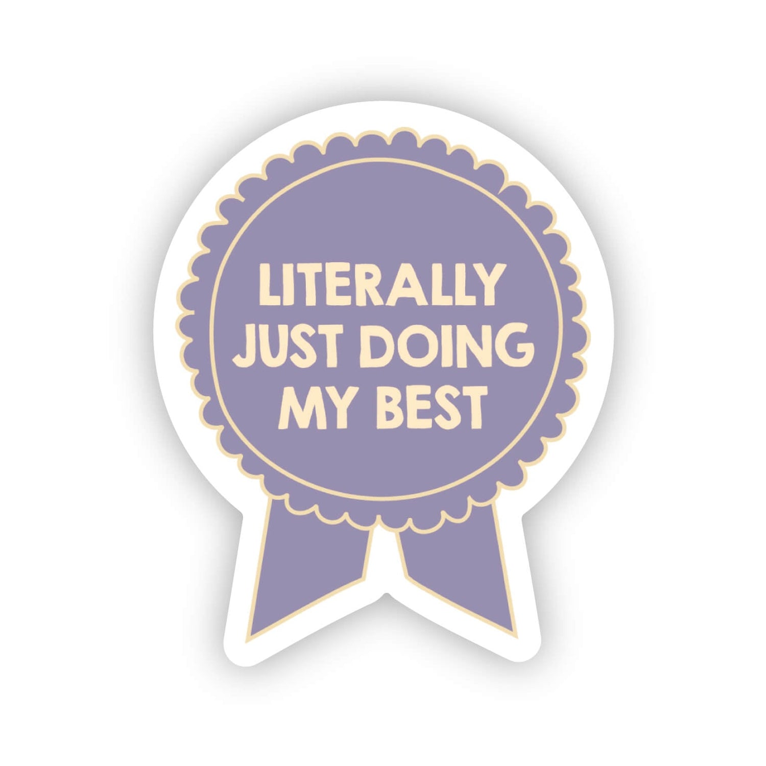 Literally just doing my best sticker
