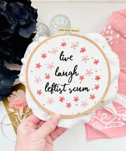 Live laugh leftist scum // Embroidery PDF Pattern Download 6 inch