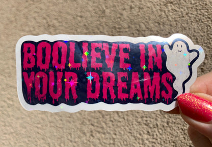 Boolieve In Your Dreams glossy waterproof vinyl sticker for students, artists, party favors, and stocking stuffers