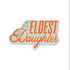 Eldest Daughter sticker — bold orange lettering on mint teal waterproof vinyl sticker by MangoIllustrated