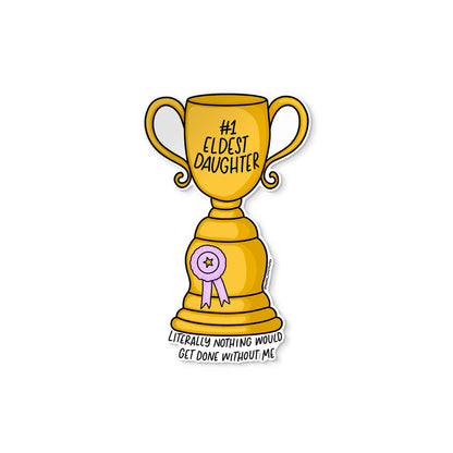 Eldest Daughter Trophy sticker — hand lettered 
