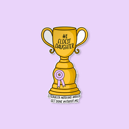 Eldest Daughter Trophy sticker styled — relatable eldest daughter syndrome illustrated sticker by MangoIllustrated