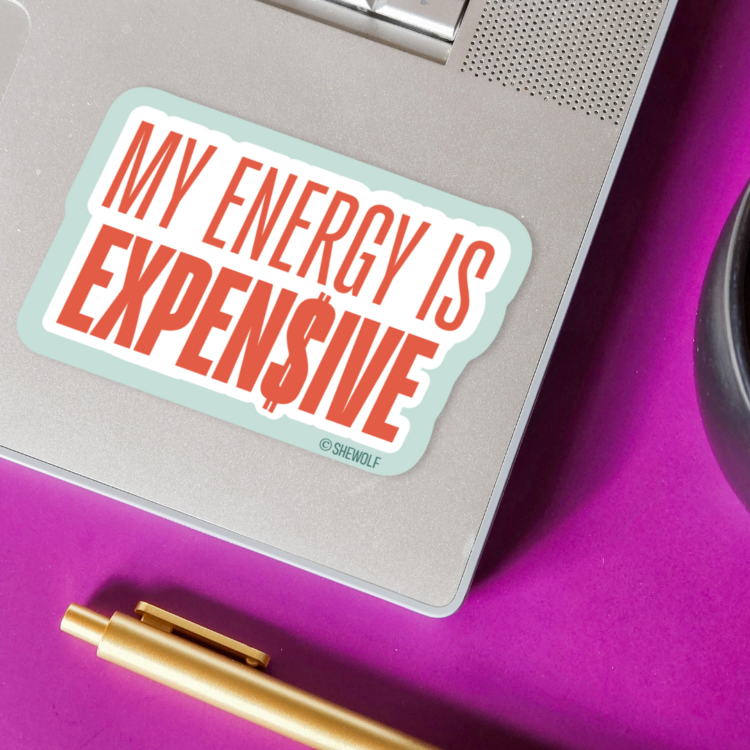 My Energy is Expensive Sticker