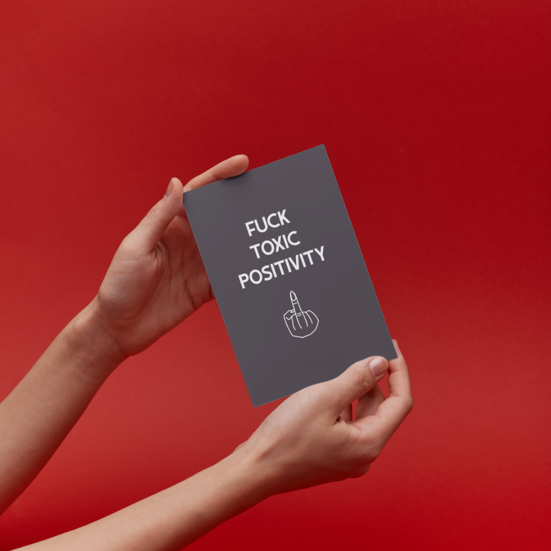 Fuck Toxic Positivity CArd