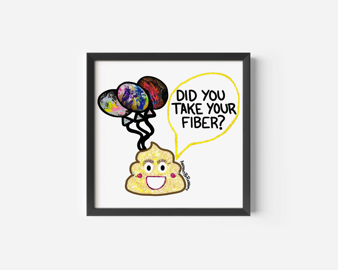Poop Emoji Art Print "Did You Take Your Fiber?"