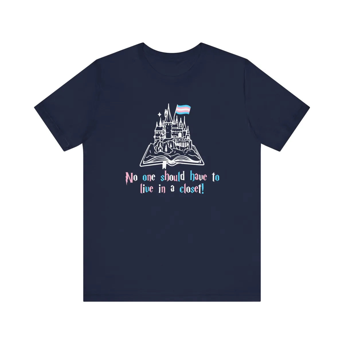 No One Shoud Have To Live In A Closet Unisex T-Shirt - Resistance Nation