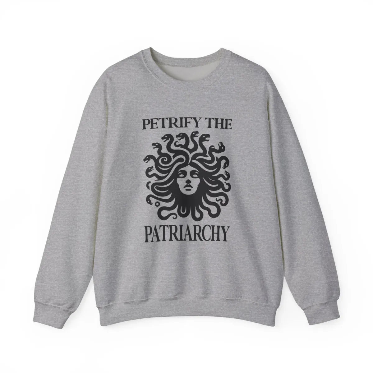 Petrify The Patriarchy Unisex Sweatshirt - Resistance Nation