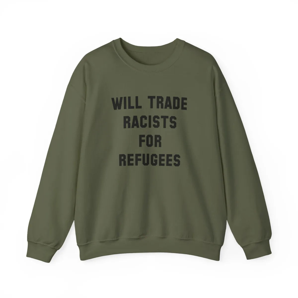 Will Trade Racists For Refugees Unisex Sweatshirt - Resistance Nation