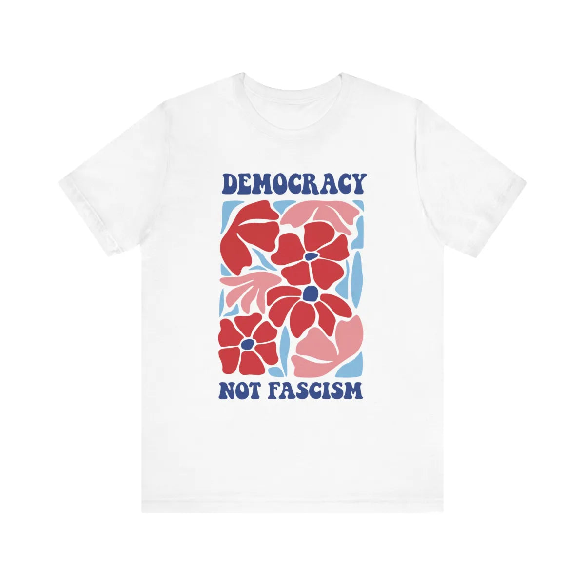 Democracy Not Fascism Unisex T-Shirt - Resistance Nation