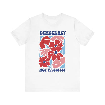 Democracy Not Fascism Unisex T-Shirt - Resistance Nation