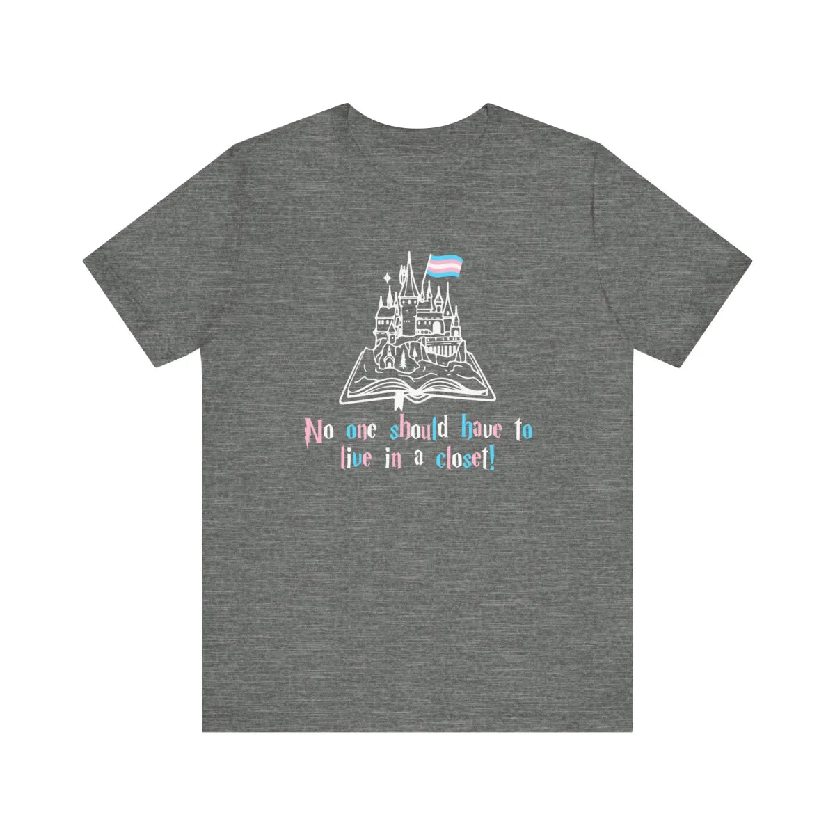 No One Shoud Have To Live In A Closet Unisex T-Shirt - Resistance Nation
