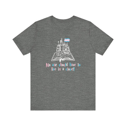 No One Shoud Have To Live In A Closet Unisex T-Shirt - Resistance Nation