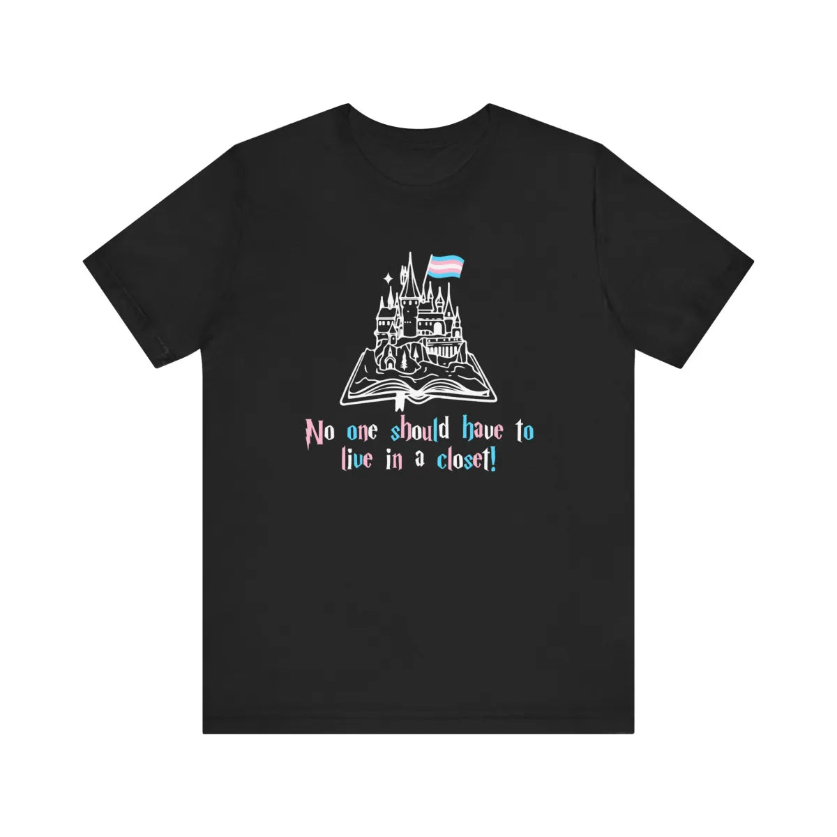No One Shoud Have To Live In A Closet Unisex T-Shirt - Resistance Nation