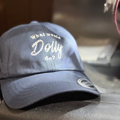 What Would Dolly Do? Embroidered Dad Hat